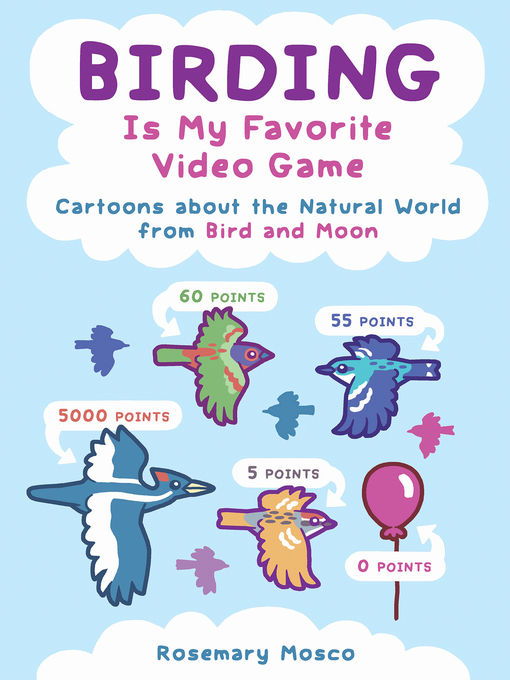 Title details for Birding Is My Favorite Video Game by Rosemary Mosco - Wait list